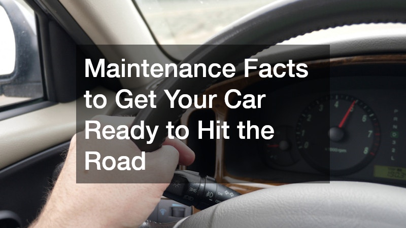 Maintenance Facts to Get Your Car Ready to Hit the Road